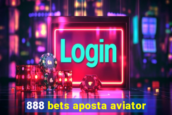 888 bets aposta aviator