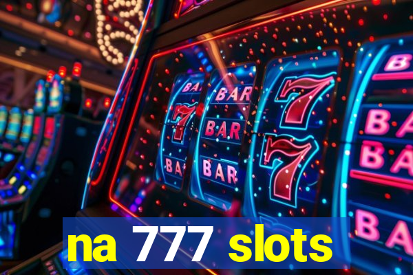 na 777 slots