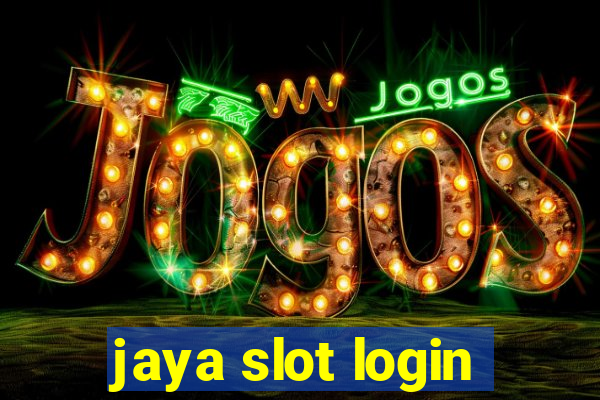 jaya slot login