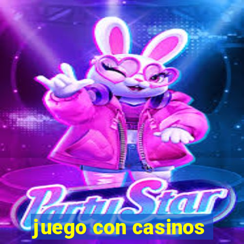 juego con casinos