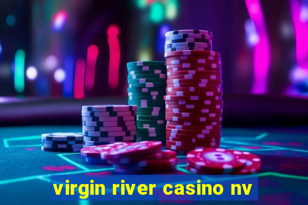 virgin river casino nv