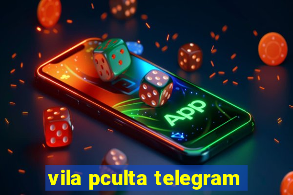 vila pculta telegram