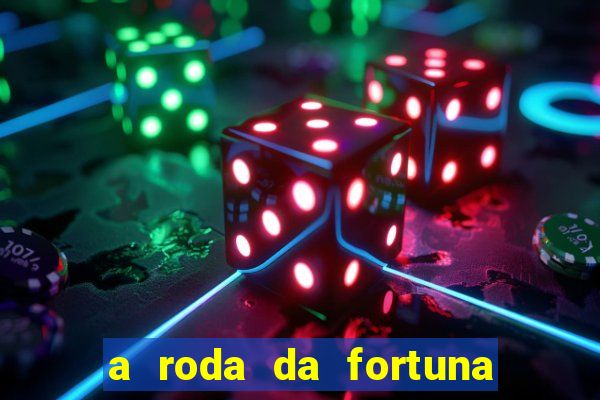 a roda da fortuna tarot conselho