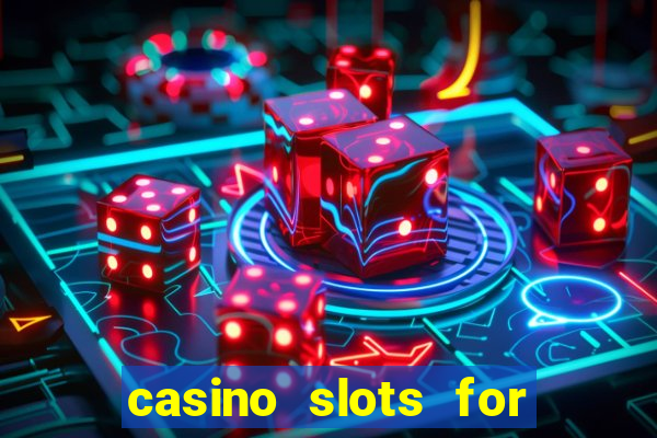 casino slots for free fun