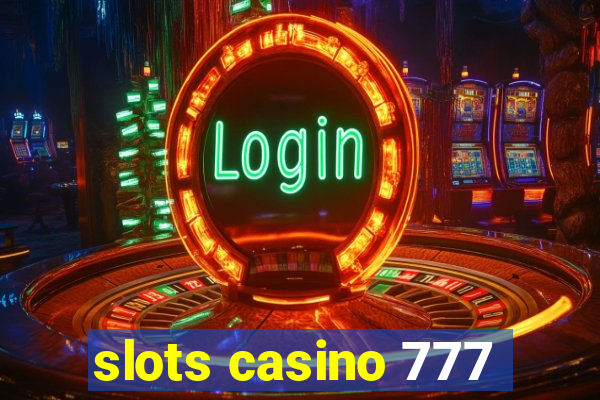 slots casino 777