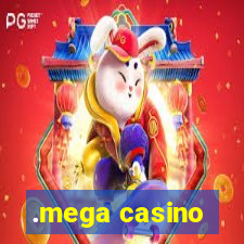 .mega casino