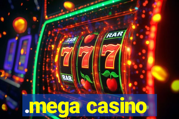 .mega casino