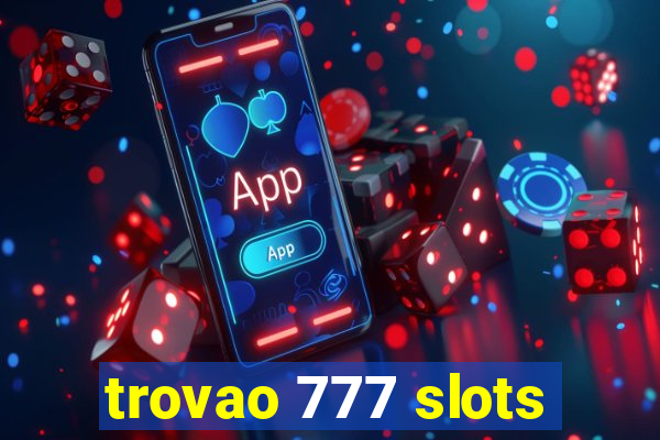 trovao 777 slots