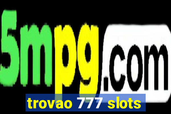 trovao 777 slots