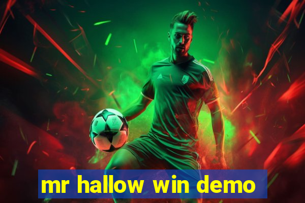 mr hallow win demo