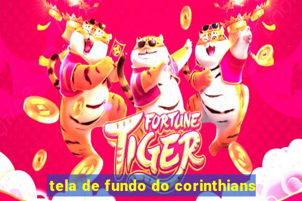 tela de fundo do corinthians