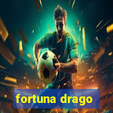 fortuna drago