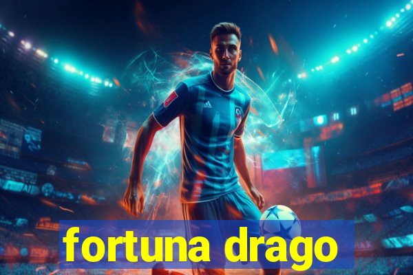 fortuna drago