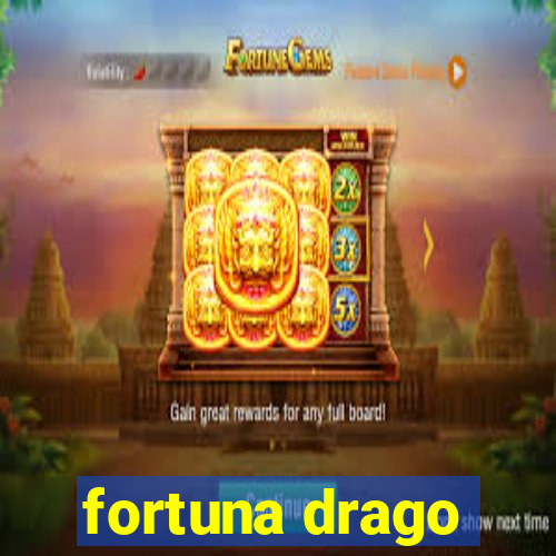 fortuna drago