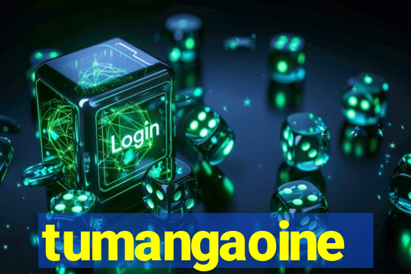 tumangaoine