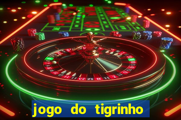 jogo do tigrinho que d谩 b么nus