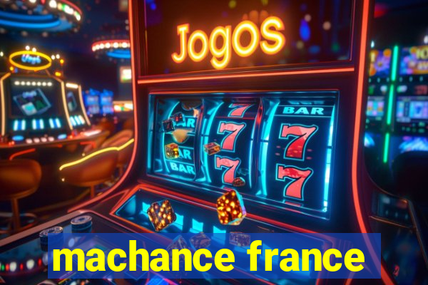 machance france