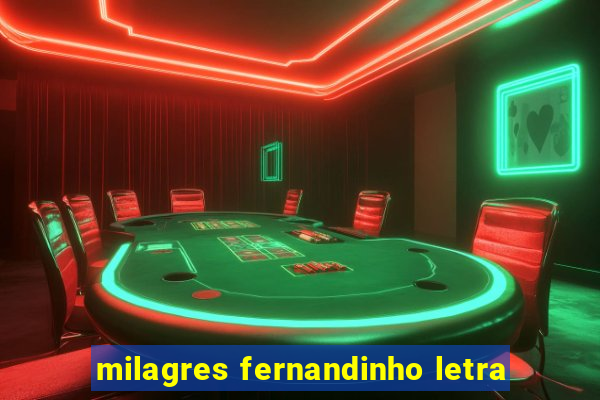 milagres fernandinho letra