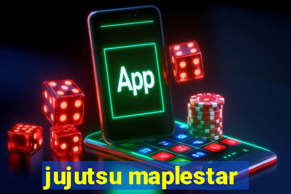 jujutsu maplestar