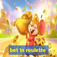 bet in roulette