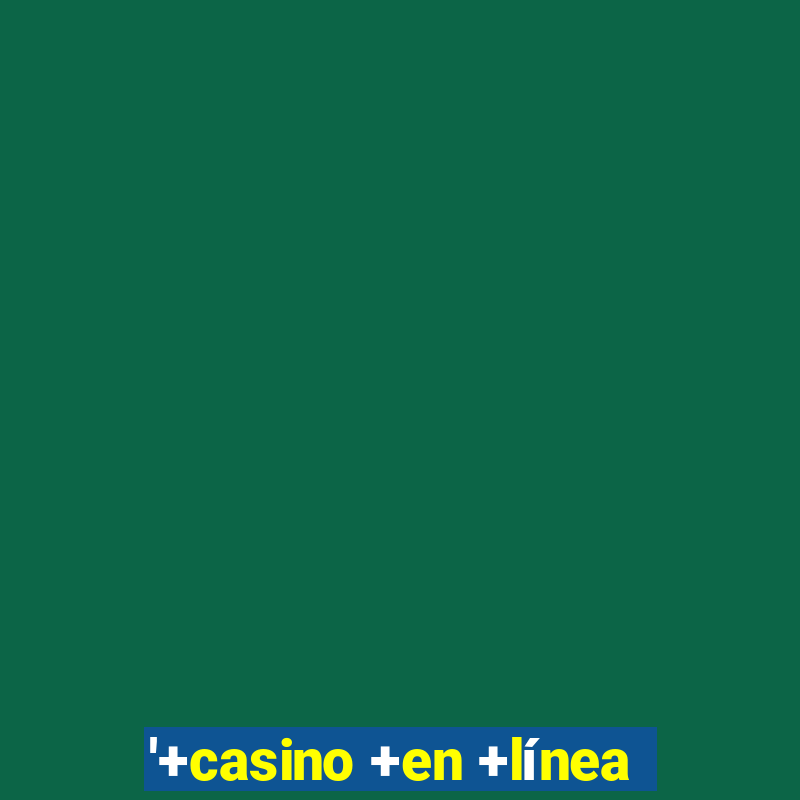 '+casino +en +línea