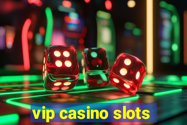 vip casino slots