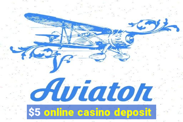 $5 online casino deposit