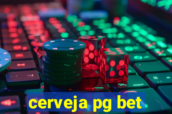 cerveja pg bet