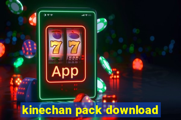 kinechan pack download