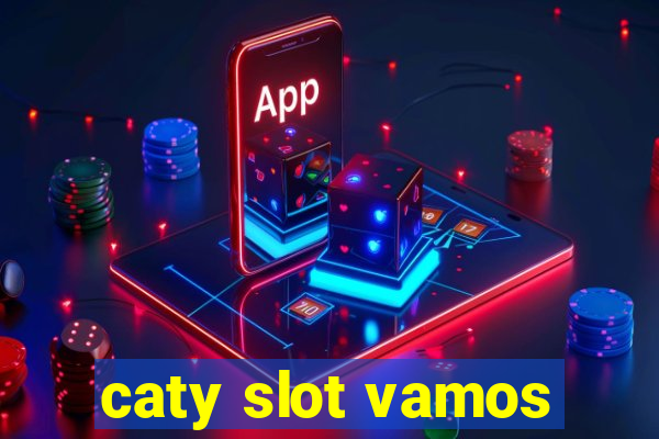 caty slot vamos