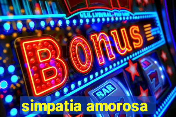 simpatia amorosa