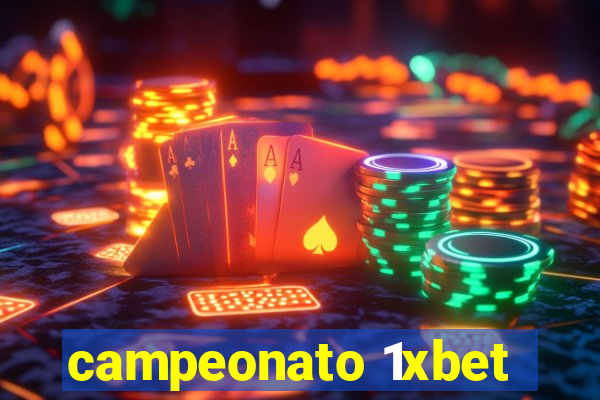 campeonato 1xbet