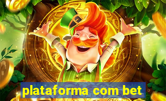 plataforma com bet