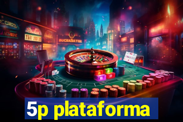 5p plataforma