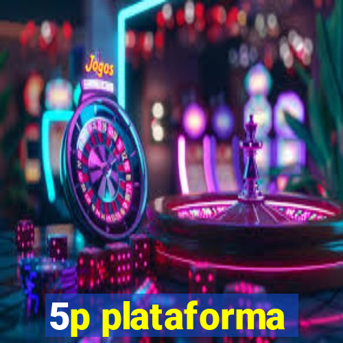 5p plataforma