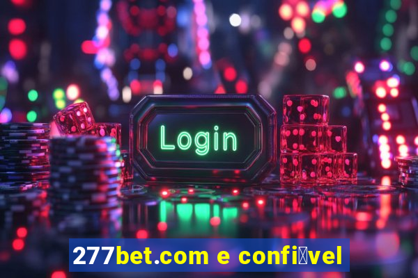 277bet.com e confi谩vel