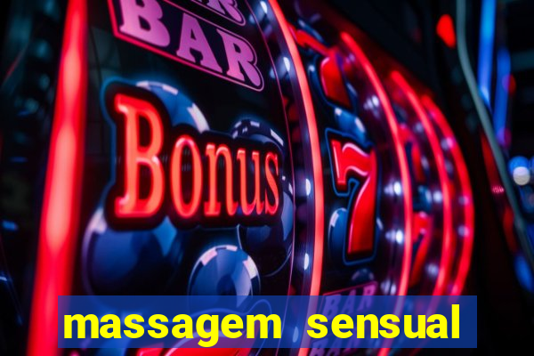 massagem sensual novo hamburgo