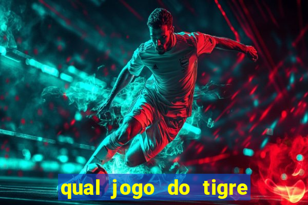 qual jogo do tigre d谩 b么nus no cadastro