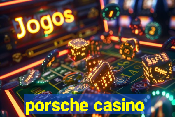 porsche casino