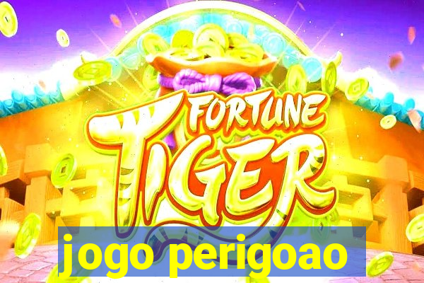 jogo perigoao