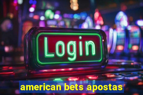 american bets apostas