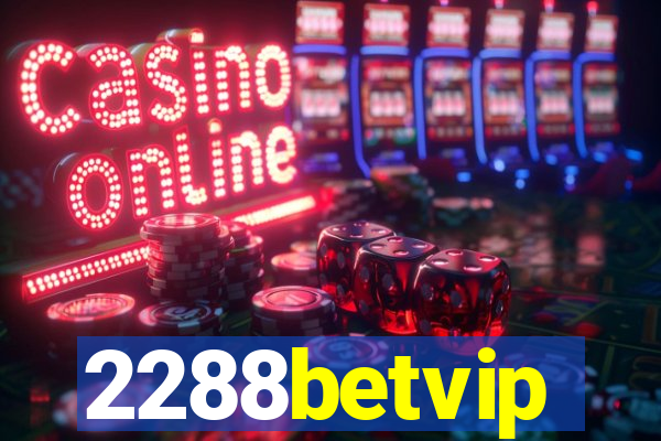 2288betvip