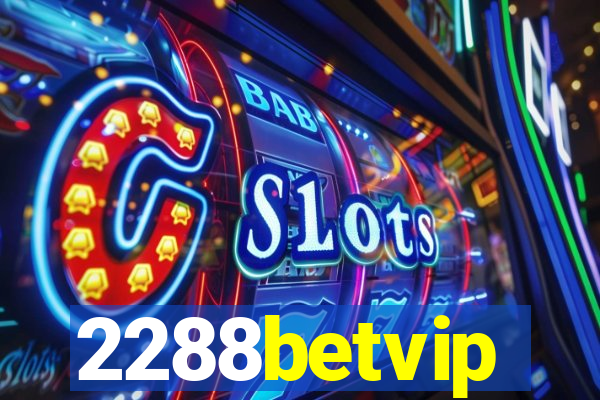 2288betvip