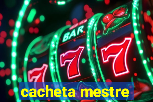 cacheta mestre