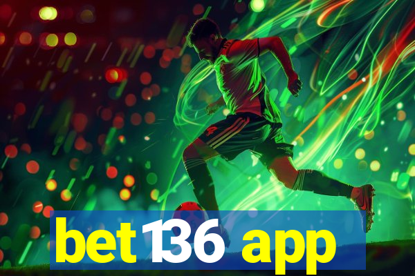 bet136 app