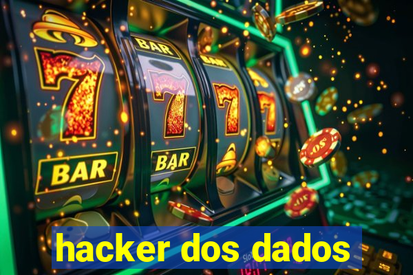 hacker dos dados