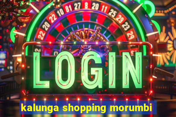 kalunga shopping morumbi