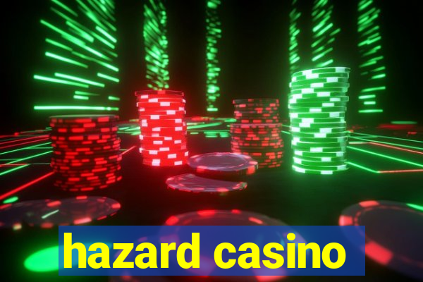 hazard casino