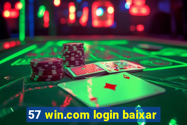 57 win.com login baixar