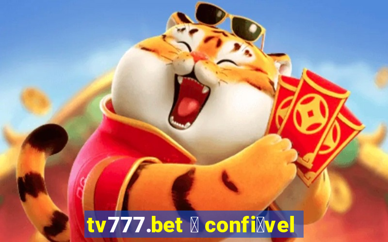 tv777.bet 茅 confi谩vel